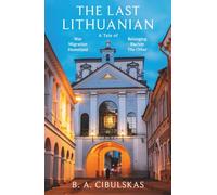 The Last Lithuanian: A Tale of War, Migration, Homeland, Belonging, Racism, and the ‘Other'.