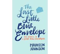 The Last Little Blue Envelope: 2 (13 Little Blue Envelopes)