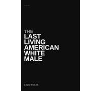 The Last Living American White Male: A Novel
