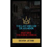 THE LAST LORD OF DRAKMOOR: PART ONE: THE RISING STORM