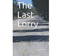 The Last Lorry: A Novel Set In The Spanish Civil War