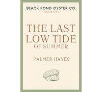 The Last Low Tide of Summer: A Cape Cod Summer Romance (Black Pond Oyster Co.)