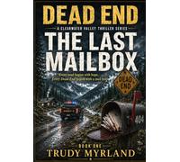 The Last Mailbox: Book One (DEAD END: A Clearwater Valley Thriller Series)