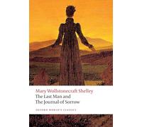 The Last Man and The Journal of Sorrow (Oxford World's Classics)