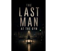 The Last Man At The Gym