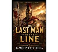 The Last Man in the Line: A Novel of Sparta (The Shields of Sparta)
