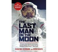 The Last Man on the Moon: Astronaut Eugene Cernan and America's Race in Space [Idioma Inglés]
