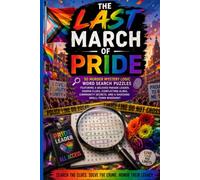 The Last March of Pride: 50 Murder Mystery Logic Word Search Puzzles Featuring a Beloved Parade Leader, Hidden Clues, Conflicting Alibis, Community ... and missing who-dun'-it word searches)