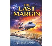 THE LAST MARGIN: Humorous Anecdotes Coupled with Historic Aviation Events