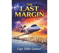 THE LAST MARGIN: Humorous Anecdotes Coupled with Historic Aviation Events