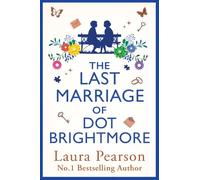 The Last Marriage of Dot Brightmore: The long-awaited sequel to THE LAST LIST OF MABEL BEAUMONT - find out what happens next!