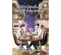 The last meal before the world turns into Galaxy expressway (heartwarming, coming of age BL): A Thai food comedy, heart warming, coming of age, and BL novel