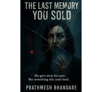 The Last Memory You Sold: She gave away her past. But something else came back.
