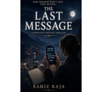 The Last Message: A Romantic Mystery Thriller