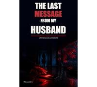 The Last Message from My Husband: A Psychological Thriller