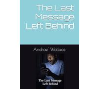 The Last Message Left Behind