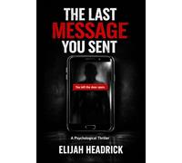 The Last Message You Sent: A Novel of Secrets, Lies, and Memory