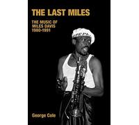The Last Miles: The Music of Miles Davis, 1980-1991 (Popular Music History)