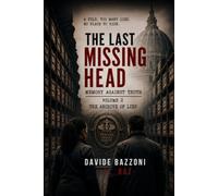 THE LAST MISSING HEAD - MEMORY VS TRUTH - Volume 2: THE ARCHIVE OF LIES
