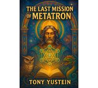 The Last Mission of Metatron