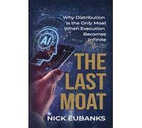The Last Moat: Why Distribution Is the Only Moat When Execution Becomes Infinite
