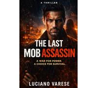 THE LAST MOB ASSASSIN: In This Family, No One Retires. (The Last Assassin Saga)