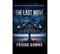 The Last Move: A Locked-Room Reunion Mystery (Another One-Hour Mystery)