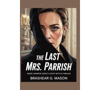 The Last Mrs. Parrish: Inside Jennifer Lopez’s Latest Netflix Thriller