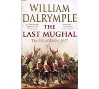 The Last Mughal: The Fall of Delhi, 1857