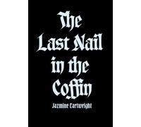 The Last Nail in the Coffin: A poetry book on grief & loss