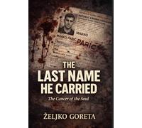 The Last Name He Carried: The Cancer of the Soul