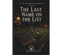 The Last Name on the List: The Guestbook Murders Book 2