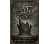 The Last Names Spoken: A Chronicle of the Nine Failing Worlds (The Wyrdmoor Cycle Series Number: 1)