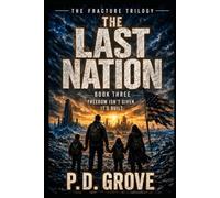 The Last Nation: Book Three The Fracture Trilogy