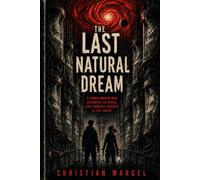 The Last Natural Dream