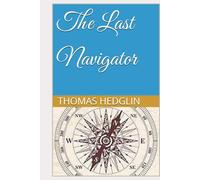 The Last Navigator: Finding vitality and virtue in the Intelligent Era. (Individualism and democracy, trading freedom for security)