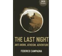 The Last Night: Anti-Work, Atheism, Adventure