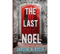 The Last Noel: Reuben’s Story (A Family Drama of Loss and Love at Christmas) (Return to Me)