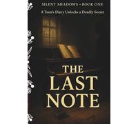 The Last Note: A Teen’s Diary Unlocks a Deadly Secret (Silent Shadows)