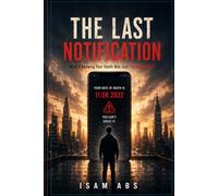 THE LAST NOTIFICATION: What If Knowing Your Death Was Just The Beginning ?