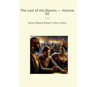 The Last of the Barons - Volume 02 (Classic Books)