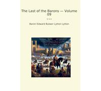 The Last of the Barons - Volume 09 (Classic Books)