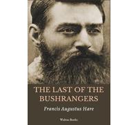 The Last of the Bushrangers: An Account of the Capture of the Kelly Gang