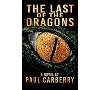 The Last of the Dragons (Carberry's Cryptozoology)