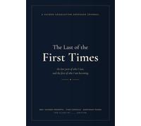The Last of the First Times: A Guided Senior Year Memory Book & Graduation Keepsake Featuring 350+ Reflection Prompts, a Time Capsule, Letters to Your ... & Signature Memories for the Class of ____