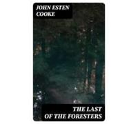 The Last Of The Foresters (ebook)