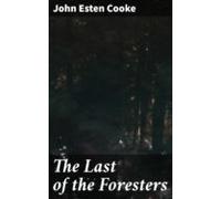 The Last Of The Foresters (ebook)