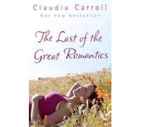 The Last Of The Great Romantics: The most laugh-out-loud and uplifting romance book from the bestselling author