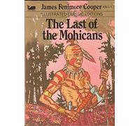 The Last of the Mohicans -- Illustrated Classic Editions