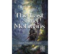 The Last of the Mohicans: Rebirth Collectors' Edition | Annotated